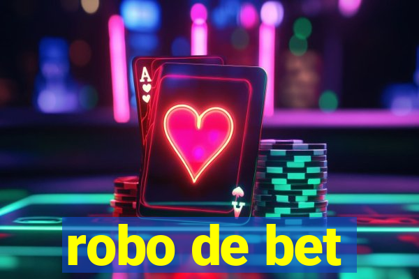 robo de bet